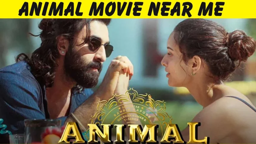 Animal Movie Near Me